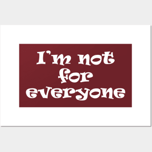 I'm Not For Everyone. Posters and Art